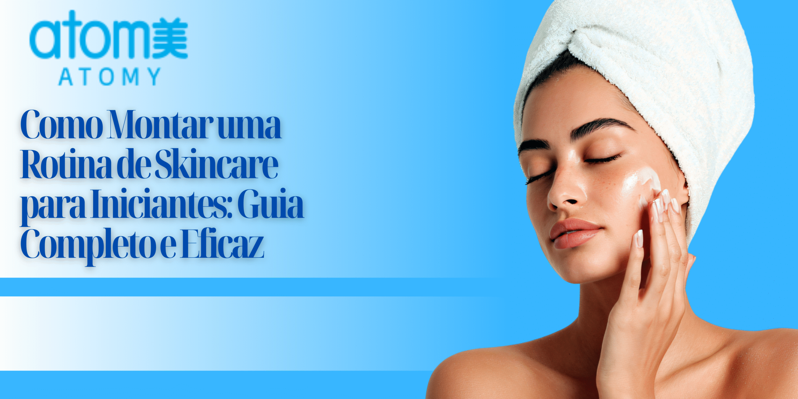 Como Montar uma Rotina de Skincare para Iniciantes