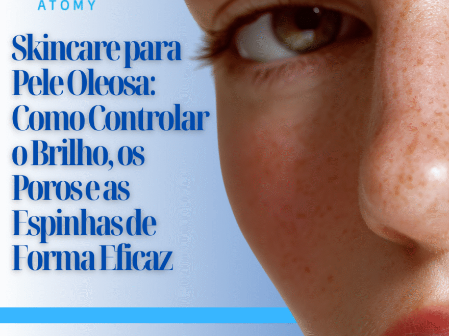 Skincare para Pele Oleosa
